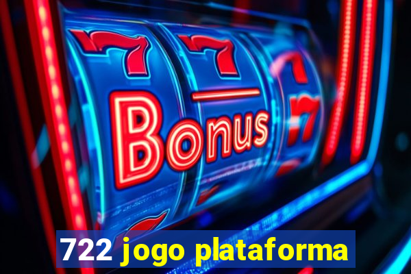 722 jogo plataforma